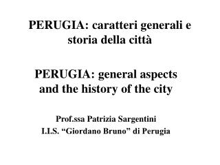 PERUGIA: caratteri generali e storia della città