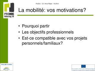 La mobilité: vos motivations?