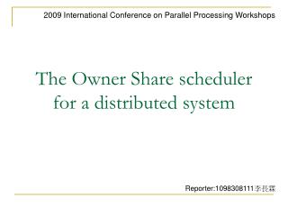 The Owner Share scheduler for a distributed system