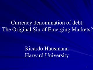 Currency denomination of debt: The Original Sin of Emerging Markets?