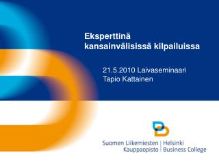 Eksperttinä kansainvälisissä kilpailuissa