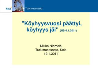 &quot;Köyhyysvuosi päättyi, köyhyys jäi&quot; (HS 6.1.2011)