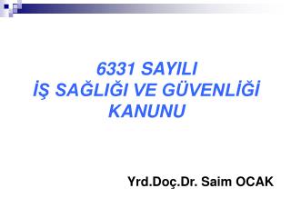 6331 SAYILI İŞ SAĞLIĞI VE GÜVENLİĞİ KANUNU