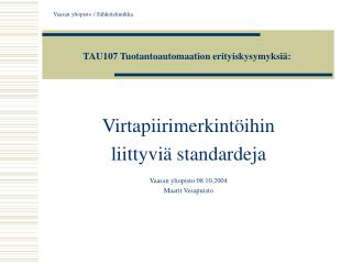 TAU107 Tuotantoautomaation erityiskysymyksiä: