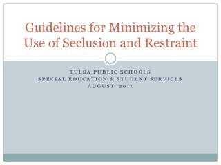 Guidelines for Minimizing the Use of Seclusion and Restraint