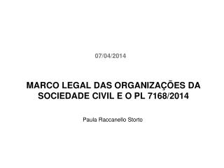 MARCO LEGAL DAS ORGANIZAÇÕES DA SOCIEDADE CIVIL E O PL 7168/2014