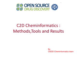 C2D Cheminformatics : Methods,Tools and Results