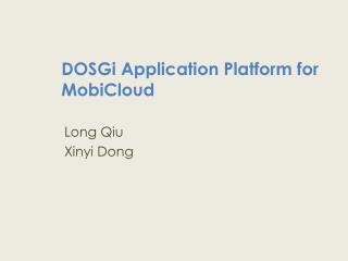DOSGi Application Platform for MobiCloud