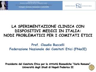 Prof. Claudio Buccelli Federazione Nazionale dei Comitati Etici (FNaCE)