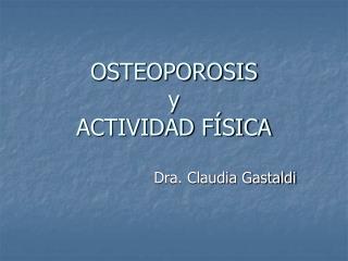 OSTEOPOROSIS y ACTIVIDAD FÍSICA