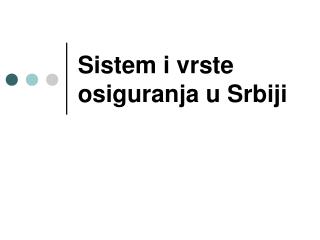 Sistem i vrste osiguranja u Srbiji