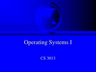 Operating Systems I