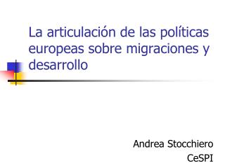 La articulaci ó n de las pol í ticas europeas sobre migraciones y desarrollo