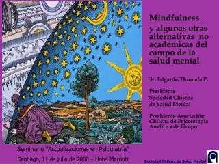 Mindfulness 	y algunas otras alternativas no académicas del campo de la salud mental