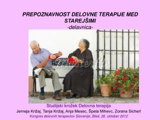 PREPOZNAVNOST DELOVNE TERAPIJE MED STAREJŠIMI -delavnica-