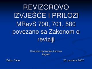 R EVIZOROVO IZVJEŠĆE I PRILOZI MRevS 700 , 701 , 580 povezano sa Zakonom o reviziji