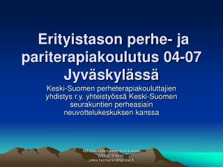 Erityistason perhe- ja pariterapiakoulutus 04-07 Jyväskylässä