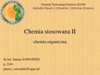 Wydział Technologii Drewna SGGW Katedra Nauki o Drewnie i Ochrony Drewna