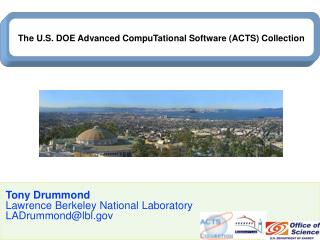 Tony Drummond Lawrence Berkeley National Laboratory LADrummond@lbl