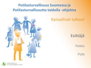 Potilasturvallisuus Suomessa ja Potilasturvallisuutta taidolla -ohjelma
