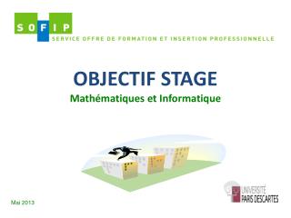 OBJECTIF STAGE Mathématiques et Informatique