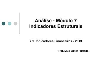 Análise - Módulo 7 Indicadores Estruturais