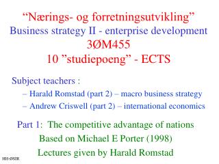 Part 1 : The competitive advantage of nations Based on Michael E Porter (1998)