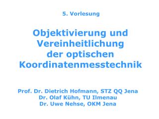 Objektivierung und Vereinheitlichung der optischen Koordinatenmesstechnik