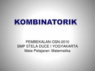 PEMBEKALAN OSN-2010 SMP STELA DUCE I YOGYAKARTA Mata Pelajaran: Matematika