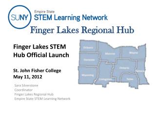 Finger Lakes STEM Hub Official Launch St. John Fisher College May 11, 2012