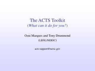 The ACTS Toolkit ( What can it do for you? )