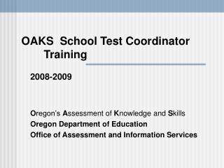 OAKS School Test Coordinator 	Training