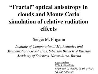 “Fractal” optical anisotropy in clouds and Monte Carlo simulation of relative radiation effects