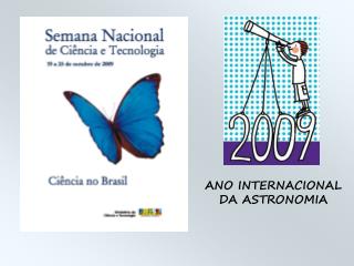 ANO INTERNACIONAL DA ASTRONOMIA