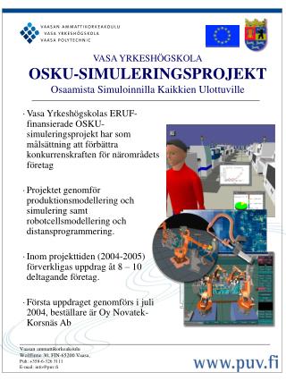 VASA YRKESHÖGSKOLA OSKU-SIMULERINGSPROJEKT Osaamista Simuloinnilla Kaikkien Ulottuville