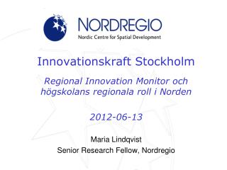 Innovationskraft Stockholm Regional Innovation Monitor och högskolans regionala roll i Norden