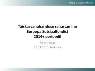 Täiskasvanuhariduse rahastamine Euroopa Sotsiaalfondist 2014+ perioodil