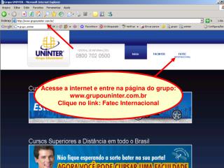 Acesse a internet e entre na página do grupo: grupouninter.br