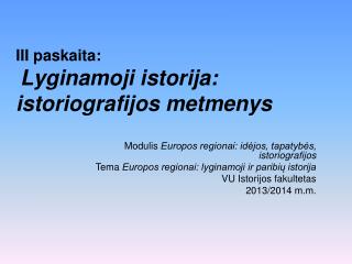 III paskaita: Lyginamoji istorija: istoriografijos metmenys