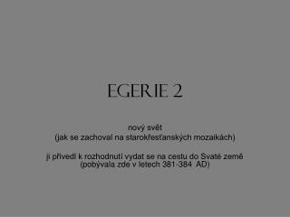 EGERIE 2