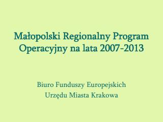 Małopolski Regionalny Program Operacyjny na lata 2007-2013