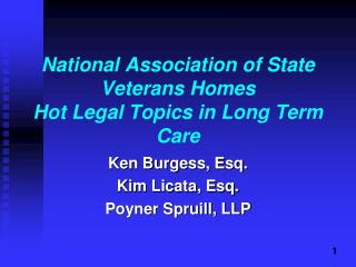 National Association of State Veterans Homes Hot Legal Topics in Long Term Care