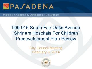909-915 South Fair Oaks Avenue “Shriners Hospitals For Children” Predevelopment Plan Review