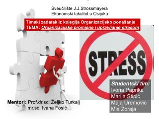 Studentski tim: Ivona Paprika Marija Stipić Maja Uremović Mia Zoraja