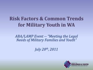 Risk Factors &amp; Common Trends for Military Youth in WA