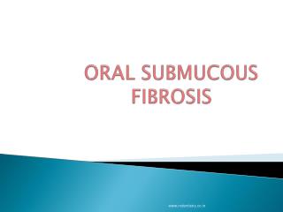 ORAL SUBMUCOUS FIBROSIS