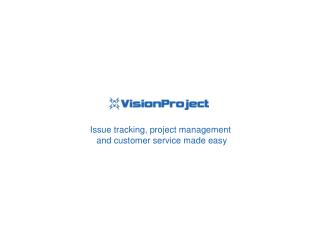 Issue tracking, project management and customer service made easy