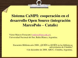 Sistema CaMPI: cooperación en el desarrollo Open Source (integración MarcoPolo – Catalis)