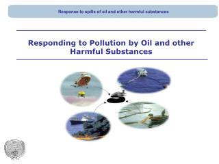 Responding to Pollution by Oil and other Harmful Substances