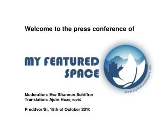 Welcome to the press conference of